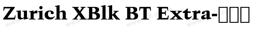 Zurich XBlk BT Extra字体转换